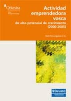 Portada de ACTIVIDAD EMPRENDEDORA VASCA DE ALTO POTENCIAL DE CRECIMIENTO (2000-2005)