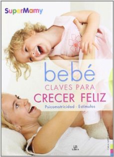 Portada de (PE) BEBE CLAVES PARA CRECER FELIZ: PSICOMOTRICIDAD Y ESTIMULOS