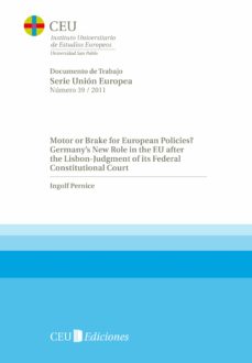 Portada de MOTOR OR BRAKE FOR EUROPEAN POLICIES GERMANY'S NEW ROLE IN THE EU AFTER THE LISBON-JUDGMENT OF ITS FEDERAL CONSTITUTIONAL COURT