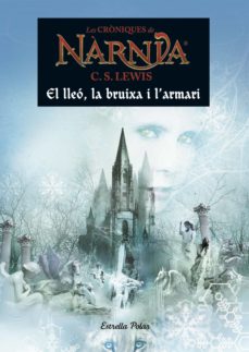 Portada de LES CRONIQUES DE NARNIA. EL LLEO, LA BRUIXA I L'ARMARI (EBOOK)