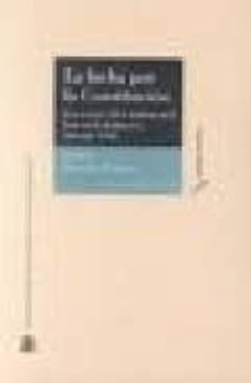 Portada de LA LUCHA POR LA CONSTITUCION: TEORIAS DEL FUNDAMENTAL LAW EN LA I NGLATERRA DEL SIGLO XVII