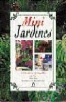 Portada de MINI JARDINES: PEQUEÑOS ESPACIOS VERDES