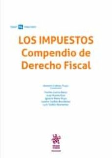 Portada de LOS IMPUESTOS COMPENDIO DE DERECHO FISCAL