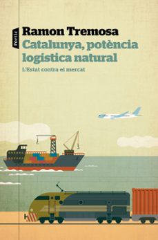 Portada de CATALUNYA, POTENCIA LOGISTICA NATURAL