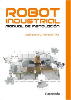 Descarga gratuita de ebooks para amazon kindle ROBOT INDUSTRIAL. MANUAL DE INSTALACIÓN 9788413660318 de ALEJHANDRO NAVARRO PIÑA (Spanish Edition)