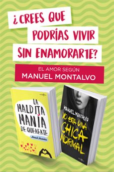 Portada de EL AMOR SEGUN MONTALVO (PACK LA MALDITA MANIA DE QUERERTE/YO ERA UNA CHICA NORMAL)