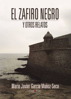 Pdf libros en inglés descarga gratuita EL ZAFIRO NEGRO Y OTROS RELATOS  en español de MARIO JAVIER GARCIA MUÑOZ-SECA