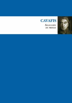 Descargar amazon ebooks ipad CAVAFIS: SELECCION DE PROSAS 9788417044718 de CONSTANTINO CAVAFIS