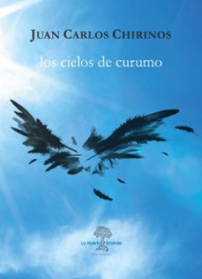 Descargas de grabaciones de libros de audio gratis LOS CIELOS DE CURUMO in Spanish de JUAN CARLOS CHIRINOS 9788417118518