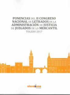 Descarga gratuita de audiolibros PONENCIAS DEL II CONGRESO NACIONAL DE LETRADOS DE LA ADMINISTRACI ÓN DE JUSTICIA DE JUZGADOS DE LO MERCANTIL. TOLEDO 2017 (Spanish Edition) de   9788417650018