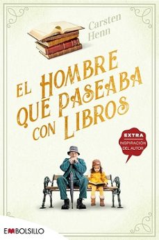 Libro libre de descarga de cd EL HOMBRE QUE PASEABA CON LIBROS FB2 CHM iBook (Literatura española) 9788418185618 de CARSTEN HENN