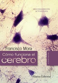 Como Funciona El Cerebro 2ª Ed Francisco Mora Comprar Libro 9788420662718 - 