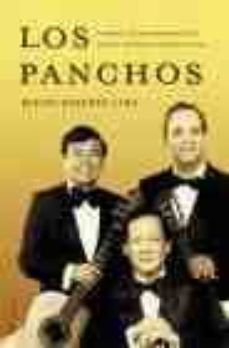 Descargar LOS PANCHOS: LA HISTORIA DE LOS EMBAJADORES DE LA CANCION ROMANTI CA CANTADA POR SU VOZ RAFAEL BASURTO LARA gratis pdf - leer online