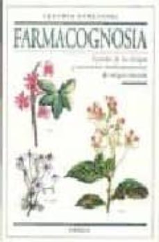 Descarga de libros de texto pda FARMACOGNOSIA, ESTUDIO DE LAS DROGAS Y SUSTANCIAS MEDICAMENTOSAS DE ORIGEN NATURAL (Spanish Edition) de CLAUDIA KUKLINSKI 9788428211918