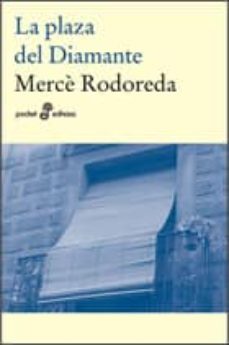 Descargar libros electrónicos de Android gratis LA PLAZA DEL DIAMANTE de MERCÈ RODOREDA 9788435018418 in Spanish