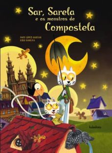 Portada de SAR, SARELA E OS MONSTROS DE COMPOSTELA