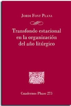 Google e libros descargar gratis TRASFONDO ESTACIONAL DE LA ORGANIZACION DEL AÑO LITURGICO