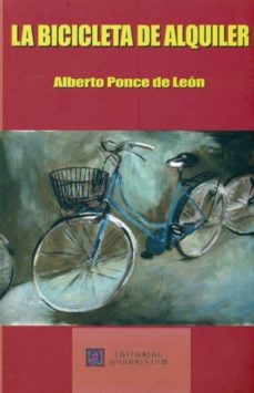Descarga gratis ebooks LA BICICLETA DE ALQUILER 9788492604418 de ALBERTO PONCE DE LEON (Literatura española) PDF
