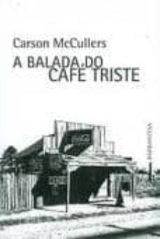 Descargar libros electrónicos de google A BALADA DO CAFE TRISTE 9788493733018 in Spanish de CARSON MCCULLERS 