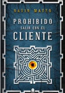Mobi ebooks descargar gratis PROHIBIDO SALIR CON EL CLIENTE 9788493961718 de DAVID MATEO in Spanish