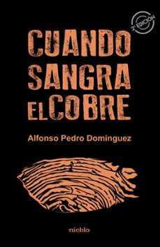 Descargar libros en pdf CUANDO SANGRA EL COBRE en español de ALFONSO PEDRO DOMINGUEZ