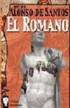 Descargar audiolibros del foro EL ROMANO (Literatura española) de JOSE LUIS ALONSO DE SANTOS