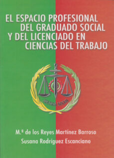 Portada de EL ESPACIO PROFESIONAL DEL GRADUADO SOCIAL Y DEL LICENCIADO EN CI ENCIAS DEL TRABAJO