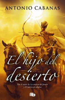 Descarga los libros más vendidos EL HIJO DEL DESIERTO de ANTONIO CABANAS  in Spanish