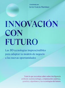 Descargar libros completos en pdf. INNOVACIÓN CON FUTURO en español de JAVIER GARCIA MARTINEZ