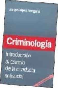 Descargar CRIMINOLOGIA: INTRODUCCION AL ESTUDIO DE LA CONDUCTA ANTISOCIAL gratis pdf - leer online