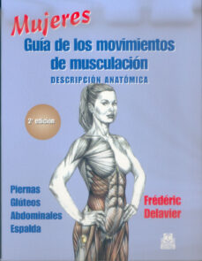 Portada de MUJERES: GUIA DE LOS MOVIMIENTOS DE MUSCULACION DESCRIPCION ANATO MIA
