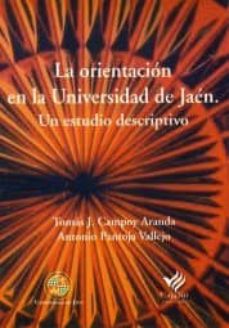 Portada de LA ORIENTACIN EN LA UNIVERSIDAD DE JAN. UN ESTUDIO DESCRIPTIVO