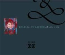 Portada de ROSALIA DE CASTRO: ANTOLOXIA (INCLUYE CD ROSALIA DE CATRO NA VOZ DE ANXO ANGUEIRA)