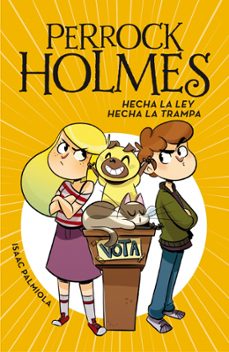 Portada de PERROCK HOLMES 10 :HECHA LA LEY, HECHA LA TRAMPA