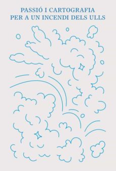 Portada de PASSIO I CARTOGRAFIA PER A UN INCENDI DELS ULLS