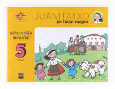 Portada de JUANITATXO SE HACE MAYOR INFANTIL 5 AÑOS HIJAS DE JESUS ED 2010 (RELIGION)