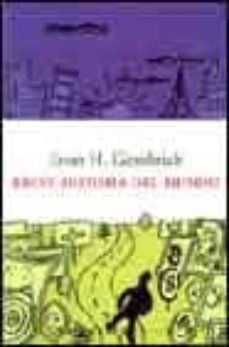 Portada de BREVE HISTORIA DEL MUNDO: EL RECUERDO NOS SIRVE PARA PROYECTAR LU Z SOBRE EL PASADO