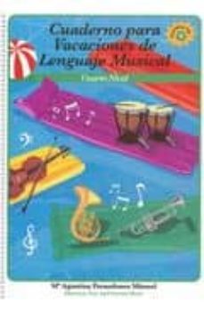 Portada de CUADERNO PARA VACACIONES DEL LENGUAJE MUSICAL (CUARTO NIVEL) (CON TIENE CD)