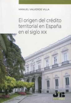 Portada de EL ORIGEN DEL CREDITO TERRITORIAL EN ESPAÑA EN EL SIGLO XIX