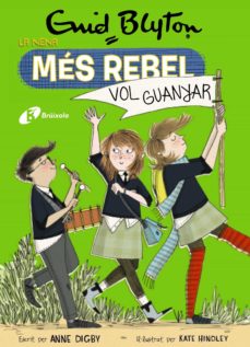 Portada de ENID BLYTON. LA NENA MES REBEL, 9. LA NENA MES REBEL VOL GUANYAR (EBOOK)