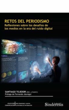 Portada de RETOS DEL PERIODISMO. REFLEXIONES SOBRE LOS DESAFIOS DE LOS MEDIOS EN LA ERA DEL RUIDO DIGITAL