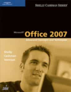 La mejor descarga del foro de libros electrónicos MICROSOFT OFFICE 2007: ADVANCED CONCEPTS AND TECHNIQUES FB2