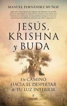 Portada de JESUS, KRISHNA Y BUDA. UN CAMINO HACIA EL DESPERTAR DE TU LUZ INTERIOR (EBOOK)