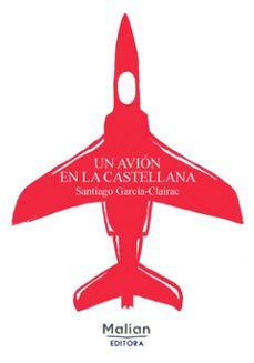 Descargas de libros electrónicos gratis para ibook UN AVION EN LA CASTELLANA de SANTIAGO GARCI-CLAIRAC in Spanish FB2 CHM