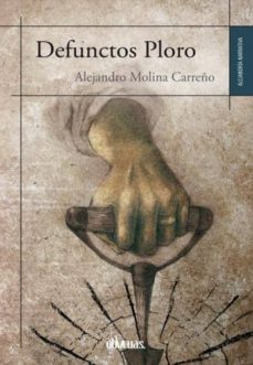 Descargar libros electrónicos en pdf DEFUNCTOS PLORO DJVU de ALEJANDRO MOLINA CARREÑO