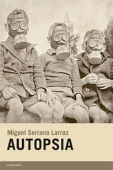 Libros de epub para descargas gratuitas. AUTOPSIA PDF ePub RTF (Spanish Edition) de MIGUEL SERRANO LARRAZ