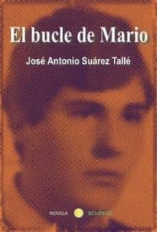 Audiolibros gratis para descargar en cd. EL BUCLE DE MARIO de JOSE ANTONIO SUAREZ TALLE