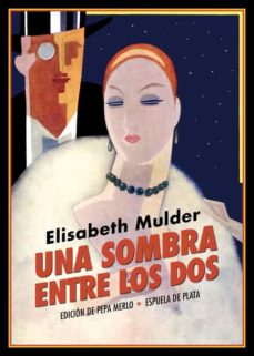 Descargando ebooks a ipad UNA SOMBRA ENTRE LOS DOS 9788417146528 (Spanish Edition) de ELISABETH MULDER 