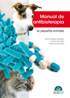 Descargas de libros electrónicos de mobi MANUAL DE ANTIBIOTERAPIA EN PEQUEÑOS ANIMALES 9788417225728 (Spanish Edition) de VICTORIA; LEÓN BELLO, GEMMA; GARCÍA ROSELLÓ, MIREIA VILLAGRASA SEBASTIÁN