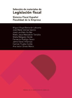 Descargar SELECCION DE MATERIALES DE LEGISLACION FISCAL: SISTEMA FISCAL ESPAÑOL: FISCALIDAD DE LA EMPRESA gratis pdf - leer online